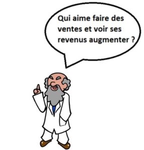 Qui aime faire des ventes et voir ses revenus augmenter ?